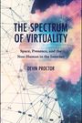"The Spectrum of Virtuality" oben, darunter "Space, Presence, and the Non-Human in the Internet" und "Devin Proctor". Dazu ein Netzwerk mit bunten Farben.