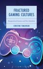 Christine Tomlinson: Fractured Gaming Cultures, Buch