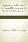 Appropriating Hebrews's Scriptural Hermeneutic for the Twenty-First Century, Buch