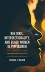 Tahirah J Walker: Rhetoric, Intersectionality, and Black Women in Pittsburgh, Buch