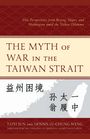 Taiyi Sun: The Myth of War in the Taiwan Strait, Buch