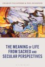 Charles C Taliaferro: The Meaning of Life from Sacred and Secular Perspectives, Buch