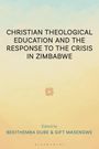 : Christian Theological Education and the Response to the Crisis in Zimbabwe, Buch