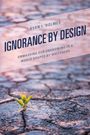 Ryan L. Holmes: Ignorance by Design, Buch