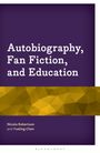 : Autobiography, Fan Fiction, and Education, Buch