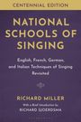 "Centennial Edition: NATIONAL SCHOOLS OF SINGING. Englisch, Französisch, Deutsch, Italienisch. Autor: Richard Miller."