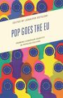 „Edited by Jennifer Ostojski, Pop Goes the EU, Framing European Identity in Popular Culture.“ Bunte Figuren mit EU-Flaggen.