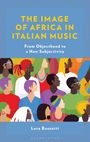 Luca Bussotti: The Image of Africa in Italian Music, Buch