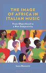 Luca Bussotti: The Image of Africa in Italian Music, Buch