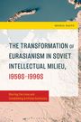Michal Racyn: The Development and Transformation of Eurasianism During the Cold War, Buch