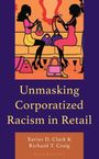 Xavier D Clark: Unmasking Corporatized Racism in Retail, Buch