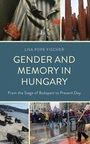 Lisa Pope Fischer: Gender and Memory in Hungary, Buch