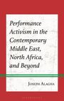 Joseph Alagha: Performance Activism in the Contemporary Middle East, North Africa, and Beyond, Buch