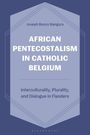Titel: "African Pentecostalism in Catholic Belgium" von Joseph Bosco Bangura. Thema: Interkulturalität in Flandern.