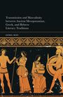 Daniel Bodi: Transmission and Masculinity Between Ancient Mesopotamian, Greek, and Hebrew Literary Traditions, Buch