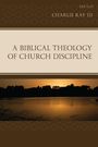 „A Biblical Theology of Church Discipline“ von Charlie Ray III. Im Hintergrund ein See bei Sonnenuntergang.