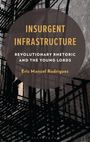 Eric Manuel Rodriguez: Insurgent Infrastructure, Buch