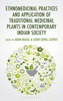 Ethnomedicinal Practices and Application of Traditional Medicinal Plants in Contemporary Indian Society, Buch