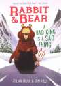 Julian Gough: Rabbit & Bear: A Bad King Is a Sad Thing, Buch