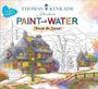 Editors of Thunder Bay Press: Thomas Kinkade Paint with Water, Buch