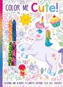 "Color Me Cute! Coloring and activities, 4 confetti crayons, plus 30+ stickers!" Ein fröhliches Einhorn mit Regenbogenmähne.