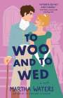 Martha Waters: To Woo and to Wed, Buch