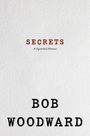 Text in Rot: "SECRETS". Darunter: "A Reporter's Memoir". Unten größer: "BOB WOODWARD". Schlichtes, strukturiertes Layout.