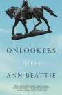 Ann Beattie: Onlookers, Buch