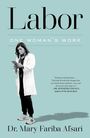 Text: "Labor: One Woman's Work", "Dr. Mary Fariba Afsari". Eine Ärztin im Kittel mit Maske und Tablet vor blauem Hintergrund.