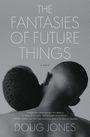 Doug Jones: The Fantasies of Future Things, Buch