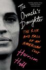 Text: "The Oracle's Daughter: The Rise and Fall of an American Cult" von Harrison Hill. Links ist eine Schwarz-Weiß-Aufnahme eines Gesichts.