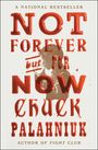 Chuck Palahniuk: Not Forever, But for Now, Buch