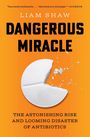 „LIAM SHAW, DANGEROUS MIRACLE, THE ASTONISHING RISE AND LOOMING DISASTER OF ANTIBIOTICS". Orange Hintergrund, zerbrochene Tablette.
