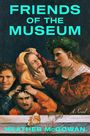 "FRIENDS OF THE MUSEUM", ein Roman von Heather McGowan. Ein dramatisches Gemälde zeigt emotional bewegte Gesichter.