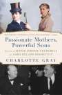Charlotte Gray: Passionate Mothers, Powerful Sons, Buch