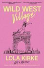 Lola Kirke: Wild West Village, Buch