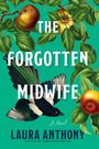 "THE FORGOTTEN MIDWIFE" in weißen Buchstaben, Hintergrund mit Äpfeln und einem Vogel, Name "LAURA ANTHONY" unten.