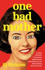 Ej Dickson: One Bad Mother, Buch