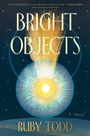 Ruby Todd: Bright Objects, Buch
