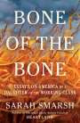 Sarah Smarsh: Bone of the Bone, Buch