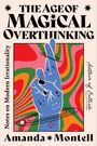 Amanda Montell: The Age of Magical Overthinking, Buch