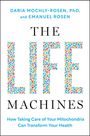Daria Mochly-Rosen: The Life Machines, Buch