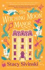 Stacy Sivinski: The Witching Moon Manor, Buch