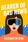 Elisabeth Dini: Bearer of Bad News, Buch
