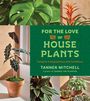 Tanner Mitchell: For the Love of Houseplants, Buch