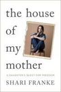 Shari Franke: Franke, S: House of My Mother, Buch