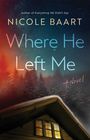 Nicole Baart: Where He Left Me, Buch