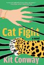 Text: "Cat Fight", "a novel", "Kit Conway". Illustration: Eine Hand und eine Raubkatzenpfote kratzen über grünem Hintergrund.