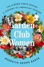 Meredith Henne Baker: Garden Club Women, Buch