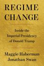 Text: "Regime Change: Inside the Imperial Presidency of Donald Trump" von Maggie Haberman und Jonathan Swan. Goldener Hintergrund.